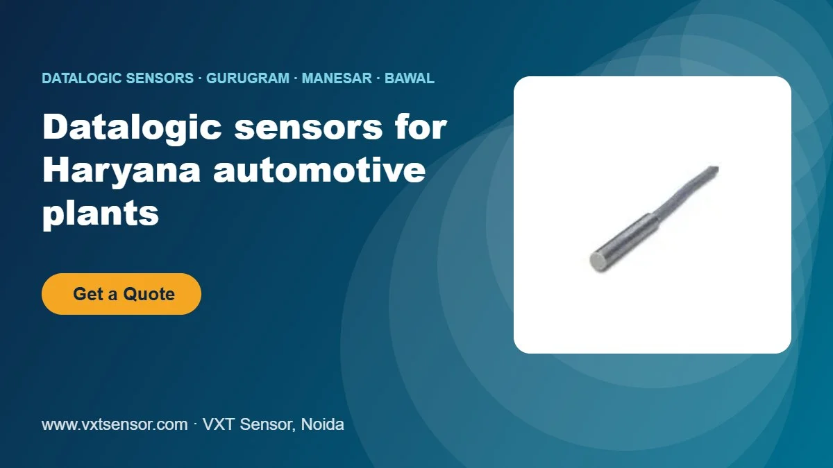 Datalogic sensors for Haryana automotive plants – VXT Sensor