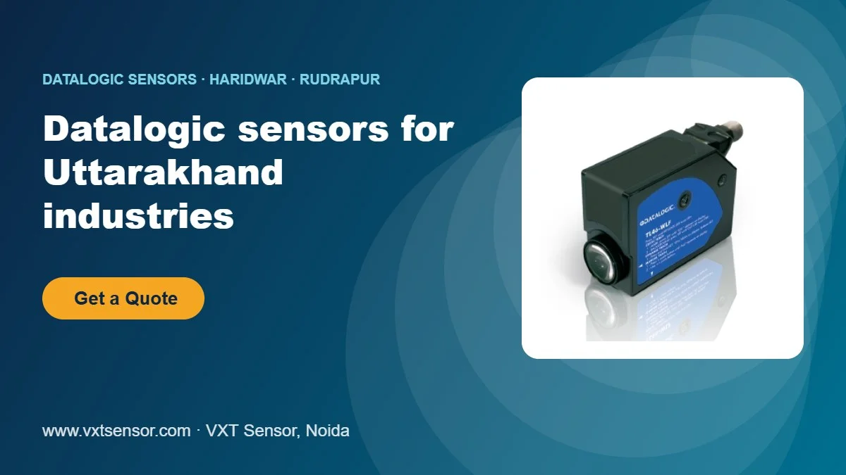 Datalogic sensors for Uttarakhand industries – VXT Sensor